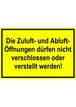 Warnschild "Die Zuluft- und Abluftöffnungen dürfen nicht verschlossen oder verst