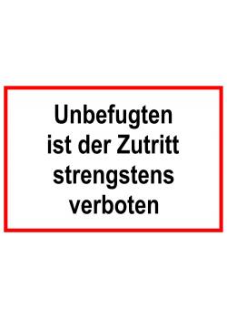 Zufahrts und Zutrittsschild "Unbefugten ist der Zutritt strengstens verboten"