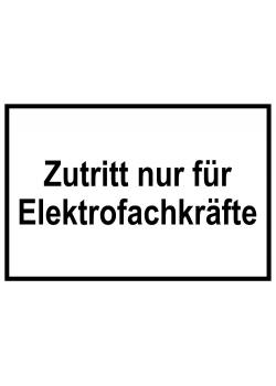 Zufahrts und Zutrittsschild "Zutritt nur für Elektrofachkräfte"