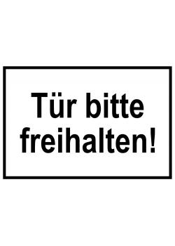 Zufahrts und Zutrittsschild "Tür bitte freihalten!"