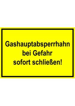 Warnschild  "Gashauptabsperrhahn bei Gefahr sofort schließen!" - Folie, Kunststoff und Aluminium - 20x30 und 30x45 cm