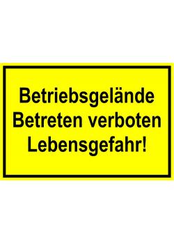 Zufahrts und Zutrittsschild "Betriebsgelände betreten verboten Lebensgefahr!"