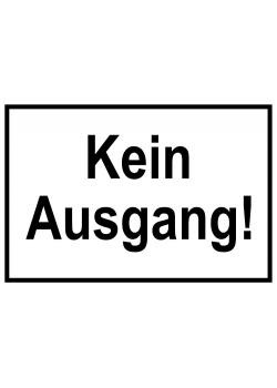 Zufahrts und Zutrittsschild "Kein Ausgang!"