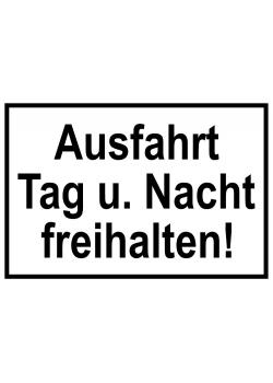 Zufahrts und Zutrittsschild "Ausfahrt Tag und Nacht freihalten!"
