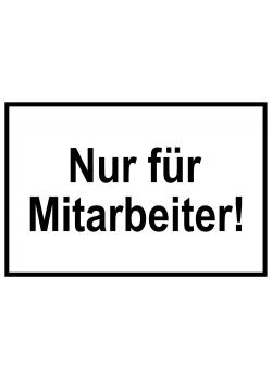 Zufahrts und Zutrittsschild "Nur für Mitarbeiter!"
