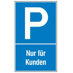 Parkplatzschild "Nur für Kunden" - Aluminium/ Kunststoff
