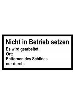 Hinweisschild "Nicht in Betrieb setzen" 20x30cm/30x45cm