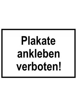 Zufahrts und Zutrittsschild "Plakate ankleben verboten!"