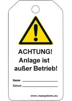 Sicherheitsschilder "Achtung! Anlage ist außer Betrieb" - Kunststoff