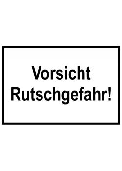 Zufahrts und Zutrittsschild "Vorsicht Rutschgefahr!"