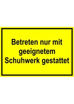 Zufahrts und Zutrittsschild "Betreten nur mit geignetem Schuhwerk gestattet"