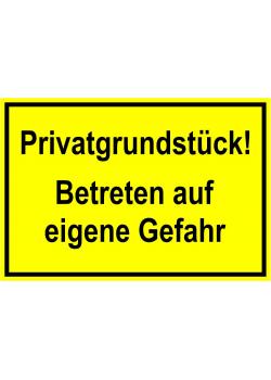 Zufahrts und Zutrittsschild "Privatgrundstück! Betreten auf eigene Gefahr"