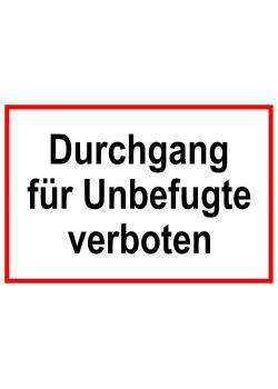 Zufahrts und Zutritt Schild "Durchgang für Unbefugte verboten"