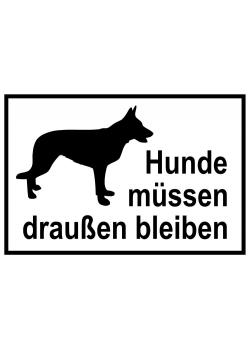 Zufahrts und Zutrittsschild "Hunde müssen draußen bleiben"