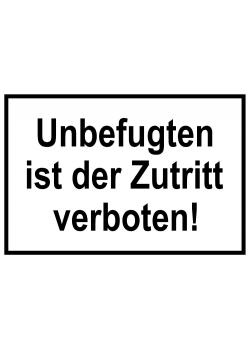 Zufahrts und Zutrittsschild "Unbefugten ist der Zutritt verboten!"