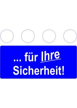 Gebotsschild - "für Ihre Sicherheit" - 20x30cm/30x45cm