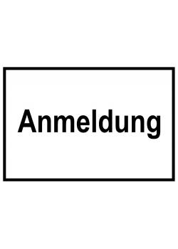 Zufahrts und Zutrittsschild "Anmeldung"