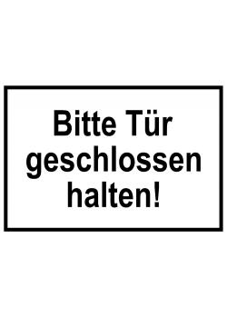 Zufahrts und Zutrittsschild "Bitte Tür geschlossen halten!"