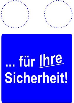 Gebotsschild - "für Ihre Sicherheit" - 20x30cm/30x45cm