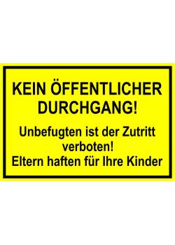 Zufahrts und Zutrittsschild "Kein öffentlicher Durchgang! Unbefugten ist der Zut