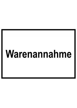 Zufahrts und Zutrittsschild "Warenannahme"
