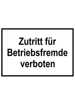 Zufahrts und Zutrittsschild "Zutritt für Betriebsfremde verboten"
