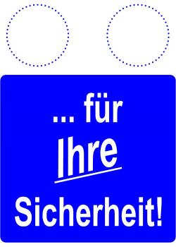 Gebotsschild - "für Ihre Sicherheit" - 20x30cm/30x45cm