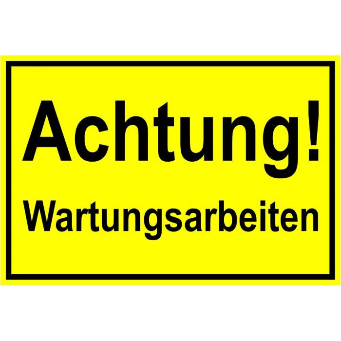 Warnschild - "Achtung! Wartungarbeiten" 20x30cm/30x45cm