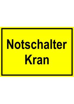 Warnschild - "Notschalter Kran" 20x30cm/30x45cm