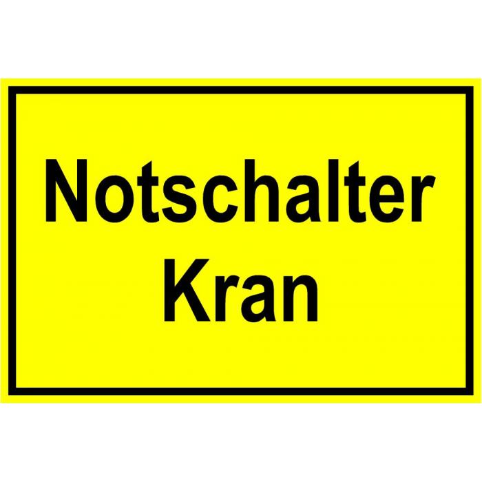 Warnschild - "Notschalter Kran" 20x30cm/30x45cm