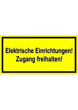 Warnschild - "Elektrische Einrichtungen! Zugang freihalten"