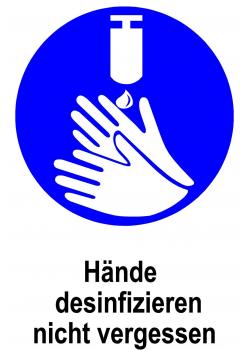 Gebotsschild - "Hände desinfizieren nicht vergessen" - 20x30cm/30x45cm