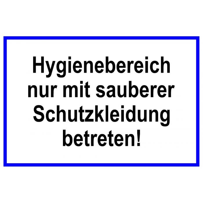 Hinweisschild "Hygiene- bereich nur m. sauberer Schutzkleidung betreten" - 20x30
