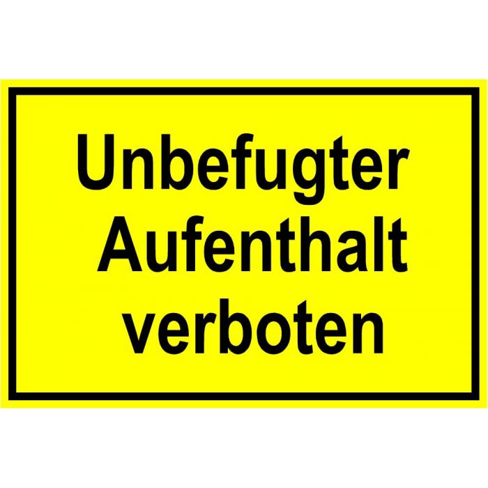 Warnschild -"Unbefugter Aufenthalt verboten" 20x30cm/30x45cm